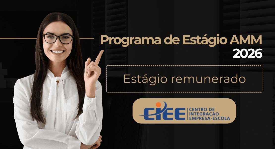 Arte do Programa de Estágio AMM 2026, estágio remunerado, com o logotipo do CIEE e uma mulher sorrindo